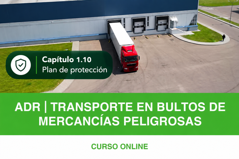 Curso ADR Transporte de bultos de mercancías peligrosas - c/ Plan de Protección - Capítulo 1.10
