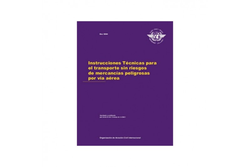 Instrucciones Técnicas Mercancías Peligrosas por Vía Aérea Instrucciones Técnicas Mercancías Peligrosas por Vía Aérea